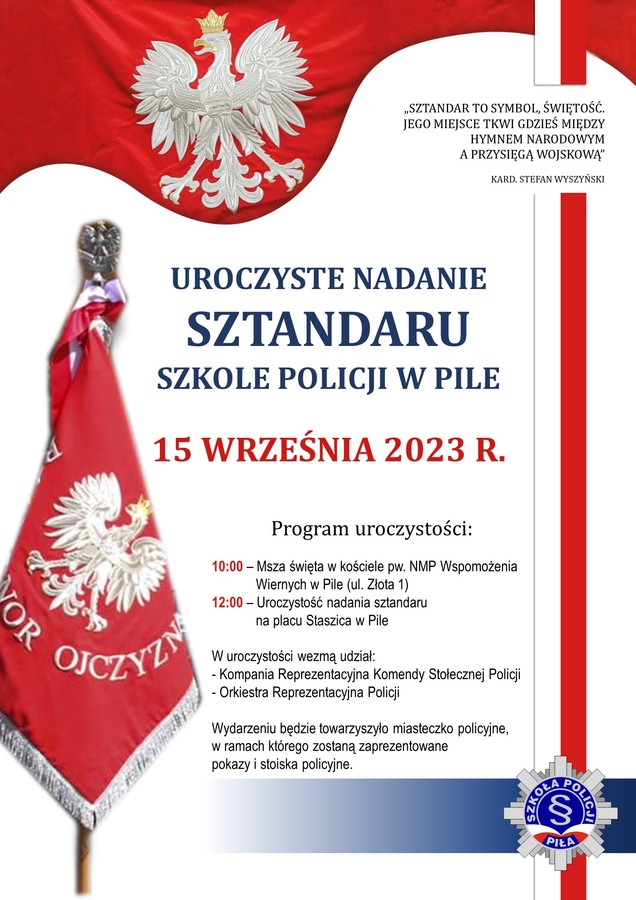 Plakat promujący Uroczyste nadanie sztandaru Szkole Policji w Pile z programem przebiegu uroczystości.